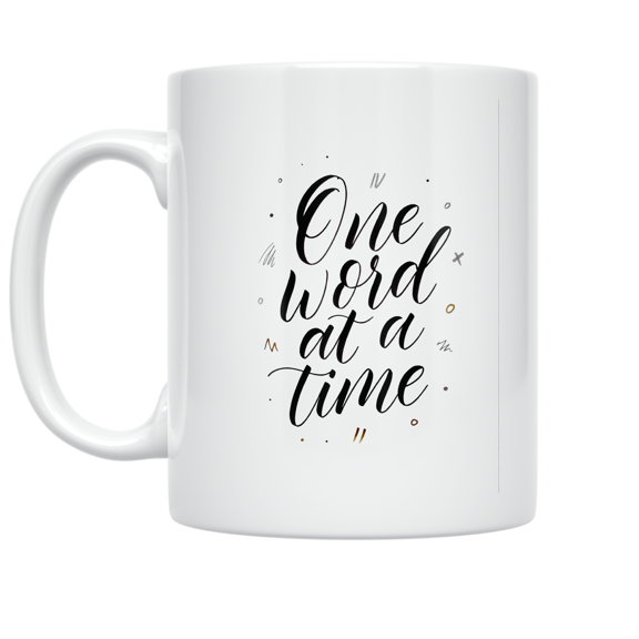 One Word at a Time Handwritten Script - Minimalist Design Lover - 11 oz Ceramic Coffee Mug