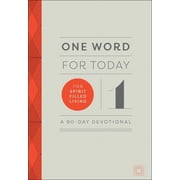 One Word for Today for Spirit-Filled Living A 90-Day Devotional -- Baker Publishing Group