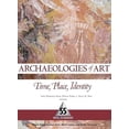 thumbnail image 1 of One World Archaeology: ARCHAEOLOGIES OF ART : TIME, PLACE, AND IDENTITY (Series #55) (Paperback), 1 of 1
