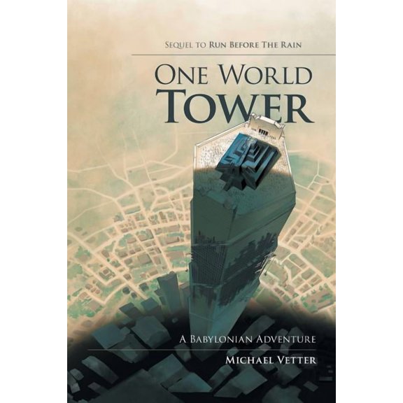 One World Tower: A Babylonian Adventure, (Paperback)