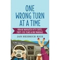 thumbnail image 1 of One Wrong Turn at a Time: How We Navigated Fifty States, Forty-Five Years &amp; One Marriage, (Paperback), 1 of 1