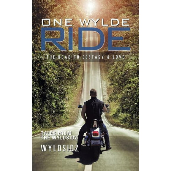 One Wylde Ride: The Road to Ecstasy & Love (Paperback)