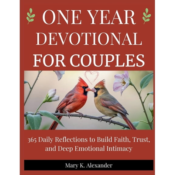 One Year Devotional for Couples: 365 Daily Reflections to Build Faith, Trust, and Deep Emotional Intimacy, (Paperback)