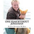thumbnail image 1 of One Year Without Jonathan: a journey through grief and healing, (Paperback), 1 of 1