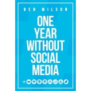 One Year Without Social Media, Paperback