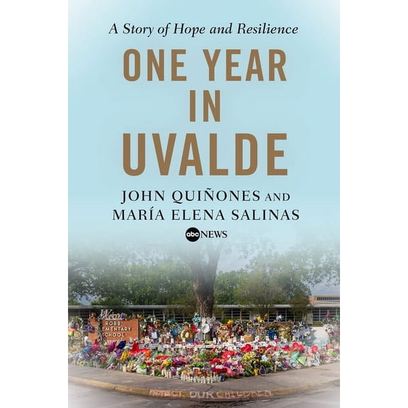 One Year in Uvalde: A Story of Hope and Resilience, (Hardcover)