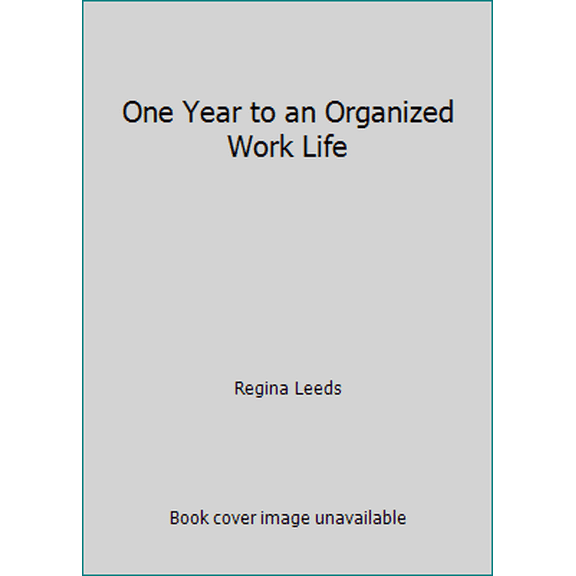 Pre-Owned One Year to an Organized Work Life (Hardcover) 1606712675 9781606712672