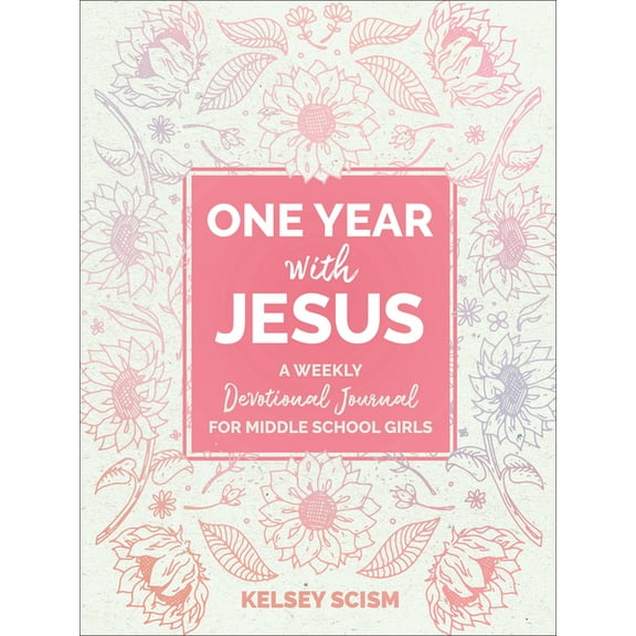 One Year with Jesus: A Weekly Devotional Journal for Middle School Girls, (Paperback)