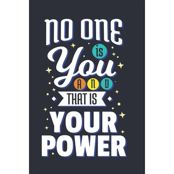 No One Is You And That Is Your Power: Feel Good Reflection Quote for Work Employee Co-Worker Appreciation Present Idea O, (Paperback)