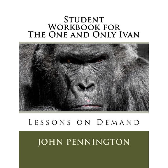 Lessons on Demand Student Workbook for The One and Only Ivan: Lessons on Demand, (Paperback)