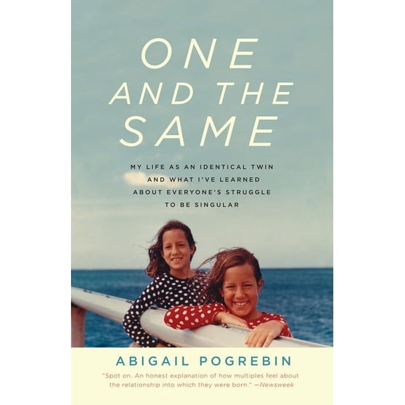 One and the Same: My Life as an Identical Twin and What I've Learned About Everyone's Struggle to Be Singular, (Paperback)
