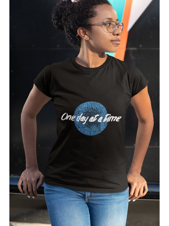 One day at a time t-shirt, positive uplifting quote shirt, Strong mental heath top, Zen-inspired tee, mindful living fun shirt great gift