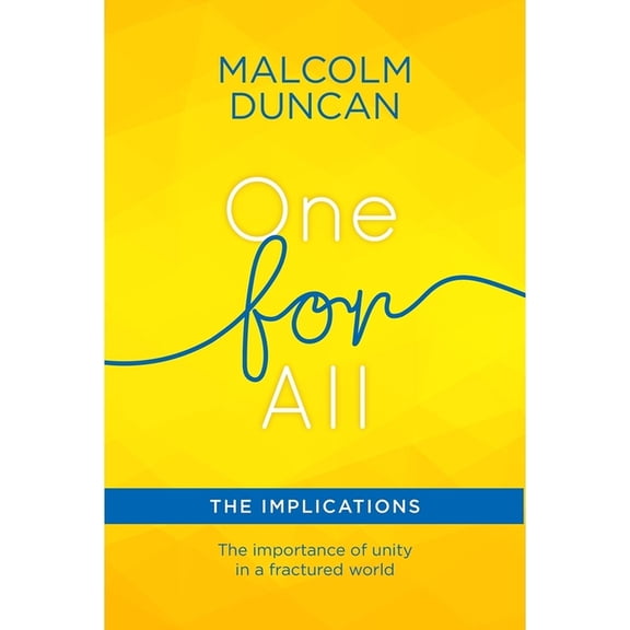 One for All: The Implications: The Importance of Unity in a Fractured World, (Paperback)