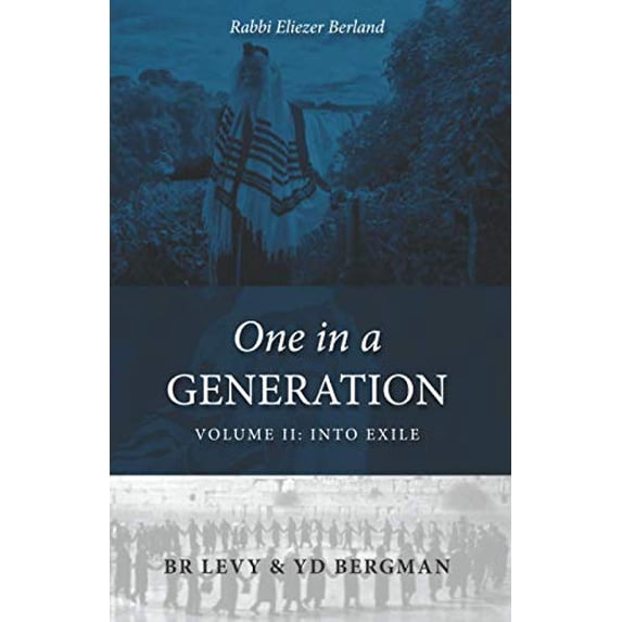 Pre-Owned One in a Generation: Rabbi Eliezer Berland: Volume 2: Into Exile Paperback