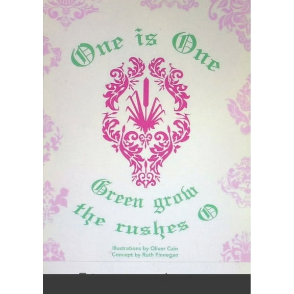 One is One, or Green Grow the Rushes O, (Paperback)