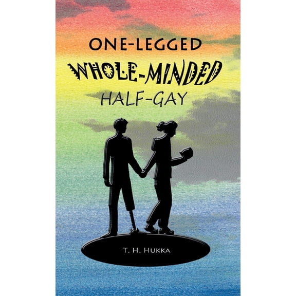 One-legged, whole-minded, half-gay, (Paperback)