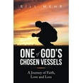 thumbnail image 1 of One of God's Chosen Vessels: A Journey of Faith, Love and Loss, (Paperback), 1 of 1