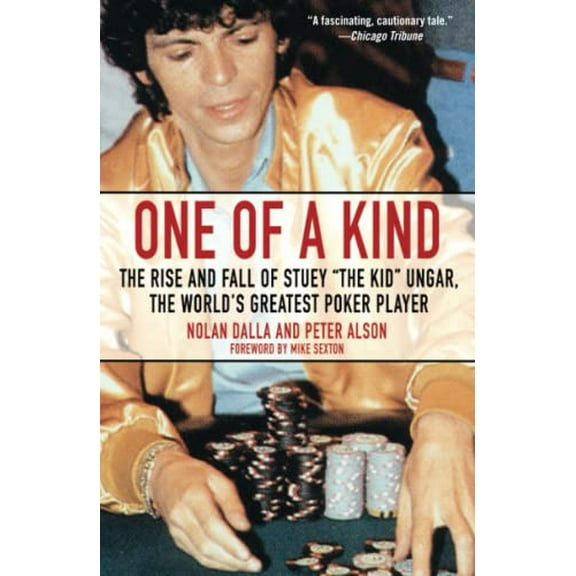 Pre-Owned One of a Kind: The Rise and Fall of Stuey ', the Kid', Ungar, the World's Greatest Poker Player (Paperback) 074347659X 9780743476591