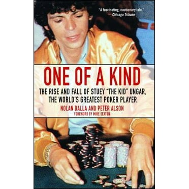 Pre-Owned One of a Kind: The Rise and Fall of Stuey ', the Kid', Ungar, the World's Greatest Poker Player (Paperback) 074347659X 9780743476591