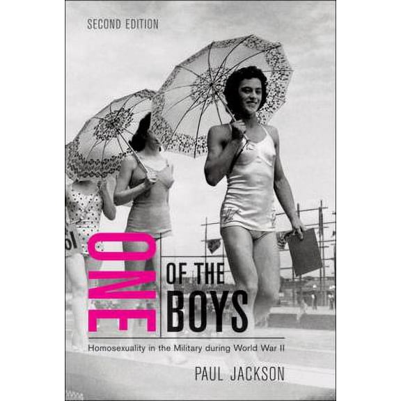Pre-Owned One of the Boys: Homosexuality in the Military During World War II, Second Edition (Paperback) 0773537147 9780773537149