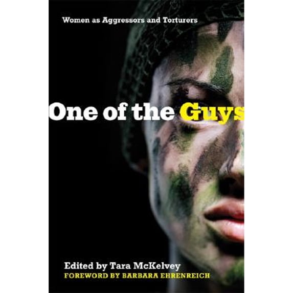 Pre-Owned One of the Guys : Women as Aggressors and Torturers (Paperback) 9781580051965