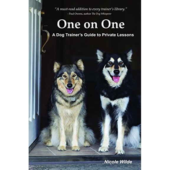 Pre-Owned One on One: A Dog Trainer's Guide to Private Training (Paperback) 0966772652 9780966772654