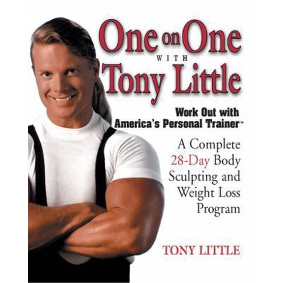 Pre-Owned One on One with Tony Little: A Complete 28-Day Body Sculpting and Weight Loss Program (Paperback) 0399530312 9780399530319