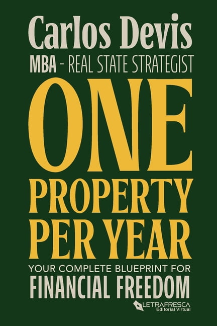 One Property Per Year: Your Complete Blueprint for Financial Freedom, (Paperback)
