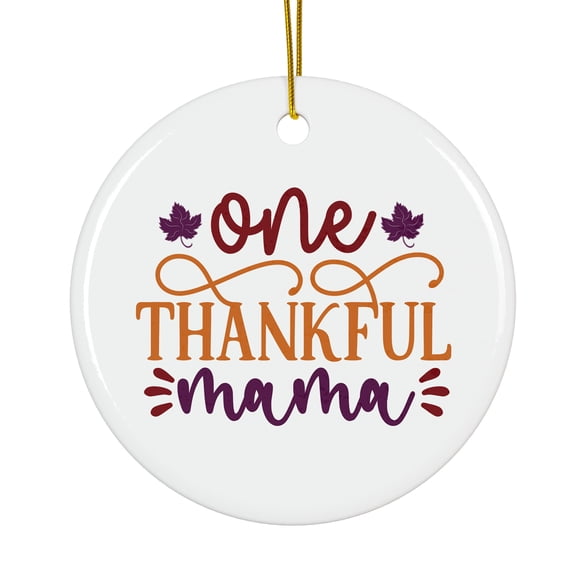 One thankful mama cutesy Magical Season Treasure For Gifts And Surprises Hanging Round Ornament
