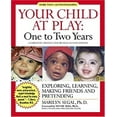 thumbnail image 1 of Pre-Owned Your Child at Play One to Two Years: Exploring, Daily Living, Learning, and Making Friends (Your Child at Play Series) (Hardcover) 1557043353 9781557043351, 1 of 1