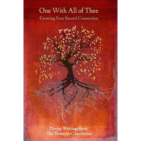 One with All of Thee One With All of Thee: Growing Your Sacred Connection, Book 1, (Paperback)