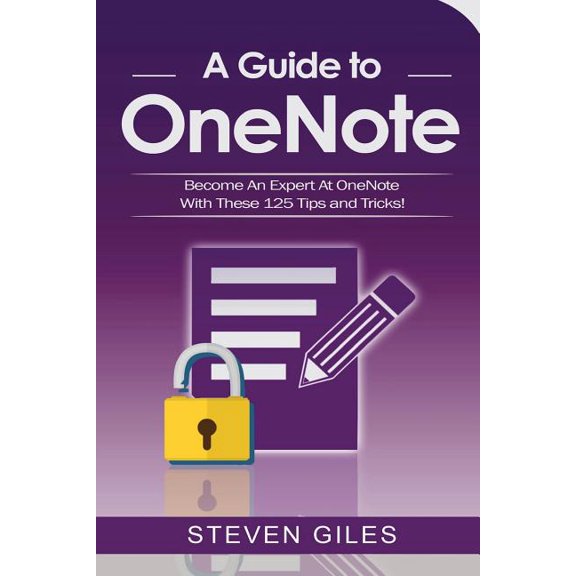 Onenote: A Onenote Guide to Onenote 2016, Using Onenote for Mac and Onenote Shortcuts. See Our 125 Onenote Tips to Becoming an