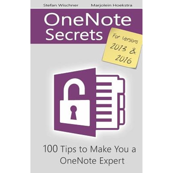 Pre-Owned OneNote Secrets: 100 Tips for OneNote 2013 and 2016 (Paperback) 1537329871 9781537329871