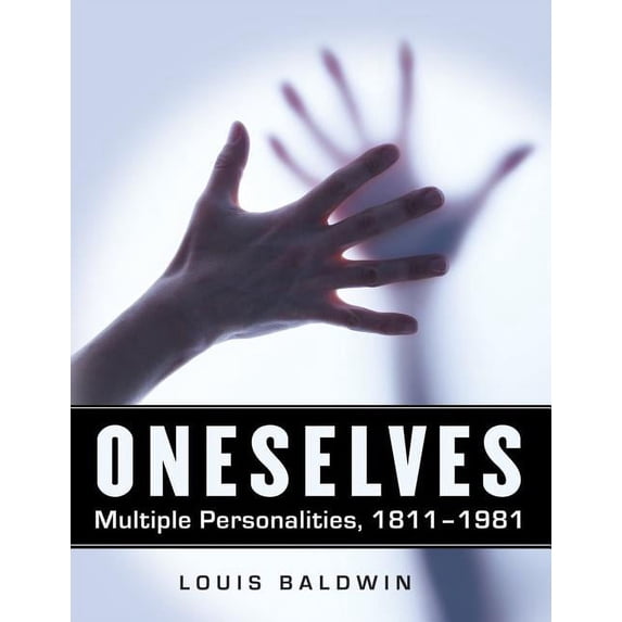Oneselves: Multiple Personalities, 1811-1981 (Paperback)