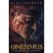 Onesimus The Forgiven Fugitive