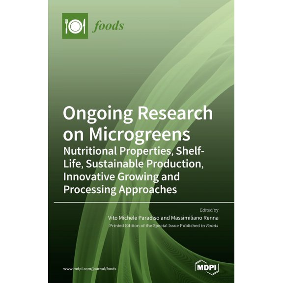 Ongoing Research on Microgreens: Nutritional Properties, Shelf-life, Sustainable Production, Innovative Growing and Proc, (Hardcover)
