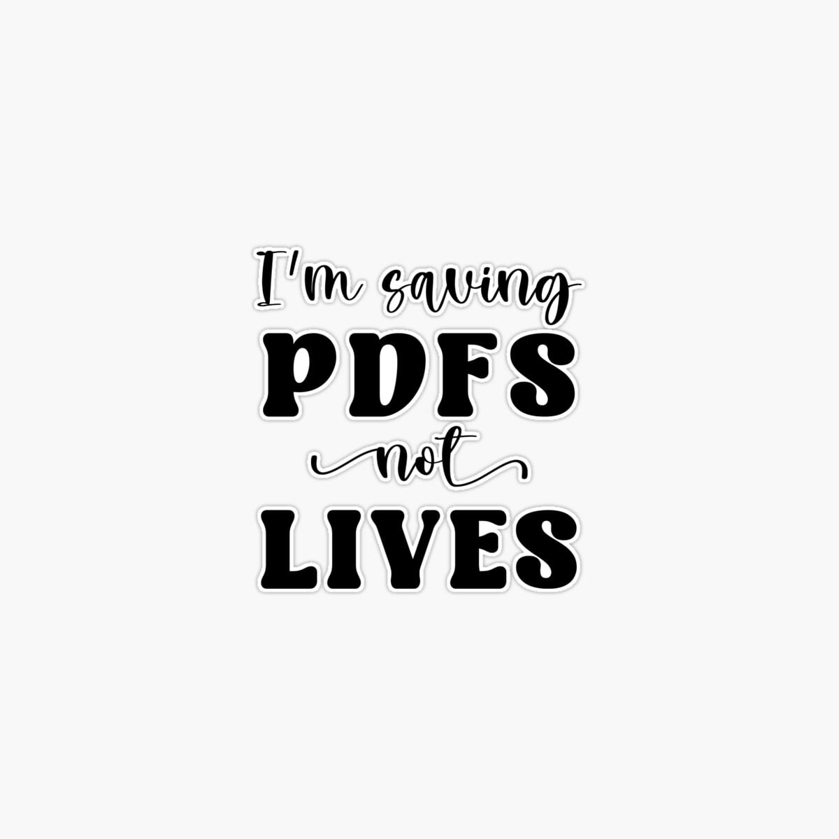 Onim i m saving pdfs not lives sticker walmart