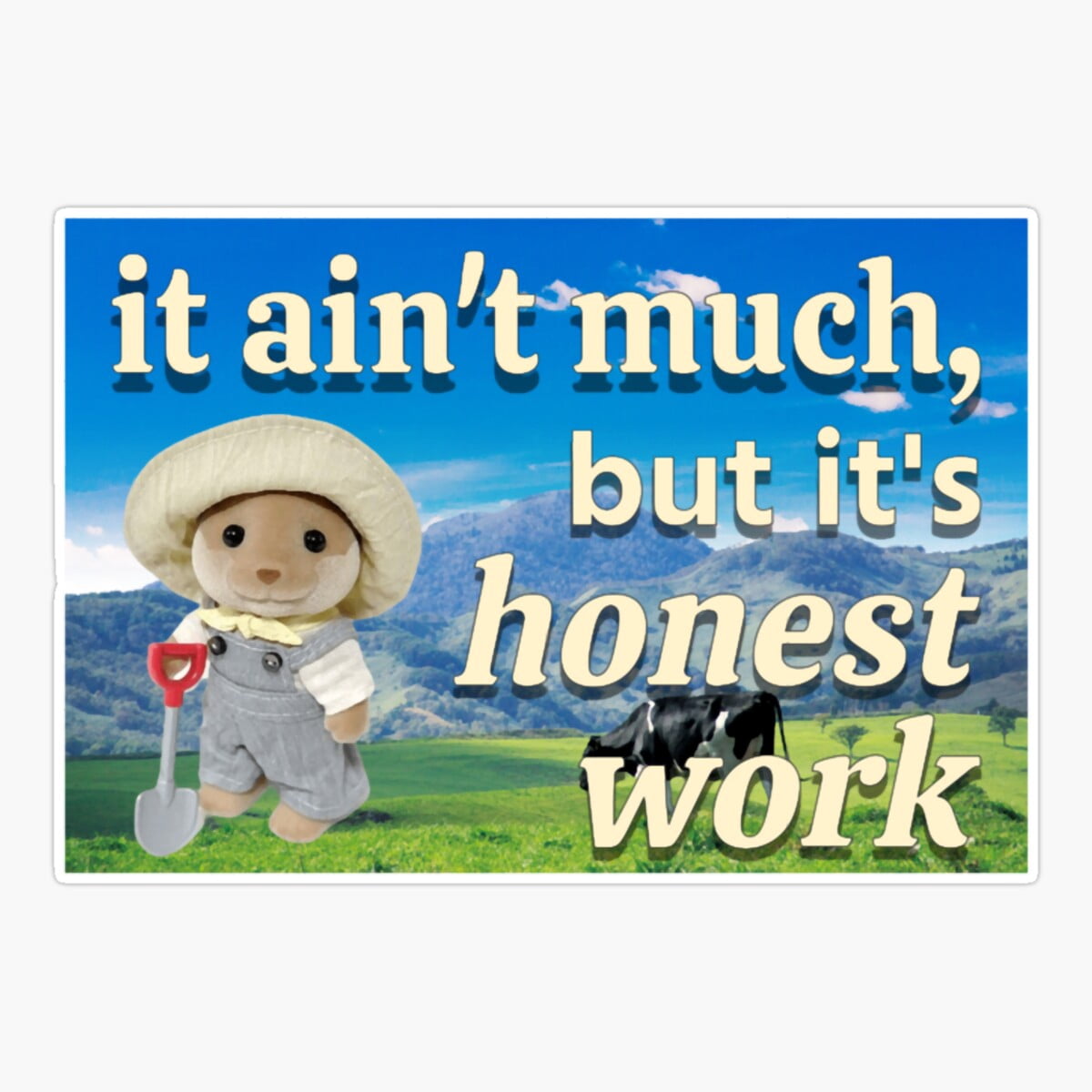 Onim It Ain_T Much, But It_S Honest Work Calico Critter Farmer Sticker ...