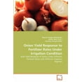 thumbnail image 1 of Onion Yield Response to Fertilizer Rates Under Irrigation Condition (Paperback), 1 of 1