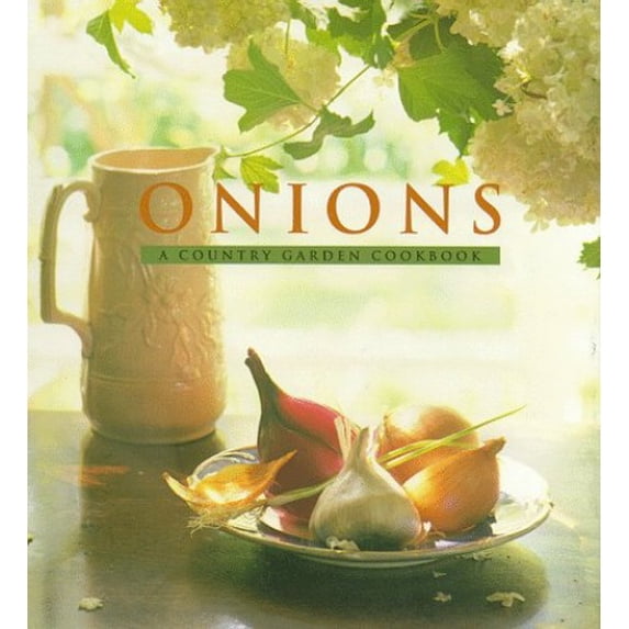 Pre-Owned Onions: A Country Garden Cookbook (Hardcover) 0002554526 9780002554527