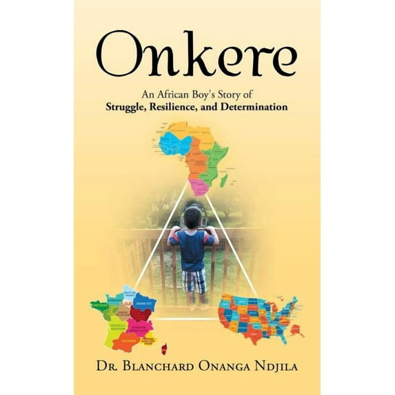 Onkere: An African Boy's Story of Struggle, Resilience, and Determination, (Paperback)