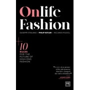 Onlife Fashion 10 Rules for the Future of High-End Fashion, Paperback