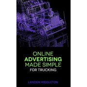 Online Advertising Made Simple for Trucking Paperback