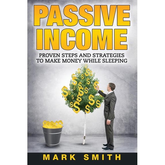 Online Business Passive Income: Proven Steps And Strategies to Make Money While Sleeping, Book 1, (Paperback)