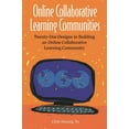thumbnail image 1 of Online Collaborative Learning Communities: Twenty-One Designs to Building an Online Collaborative Learning Community, (Paperback), 1 of 1