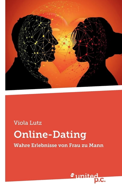 Online-Dating: Wahre Erlebnisse von Frau zu Mann, (Paperback)