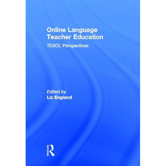 Online Language Teacher Education: TESOL Perspectives, (Hardcover)