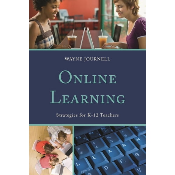Online Learning: Strategies for K-12 Teachers, (Hardcover)
