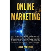 Online Marketing Gu?a de estrategias de ventas en l?nea con marketing web, SEO de Google y redacci?n persuasiva para obtener clientes B