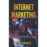 Online Marketing Pro Internet Marketing I segreti del web marketing per vendere online prodotti e servizi Paperback